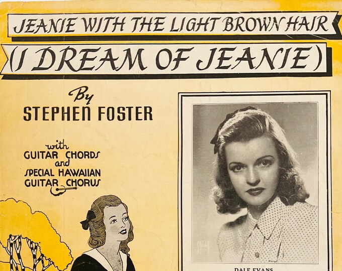 I Dream Of Jeanie With The Light Brown Hair   1935   Dale Evans   Stephen C. Foster      Sheet Music