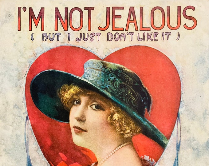 I'm Not Jealous (But I Just Don't Like It)   1919   Mollie King In Good Morning Judge   Herry Pease  Ed G. Nelson    Sheet Music