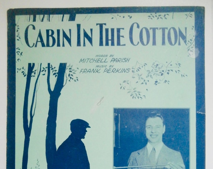 Cabin In The Cotton   1932   Art Krueger   Mitchell Parish  Frank Perkins    Sheet Music
