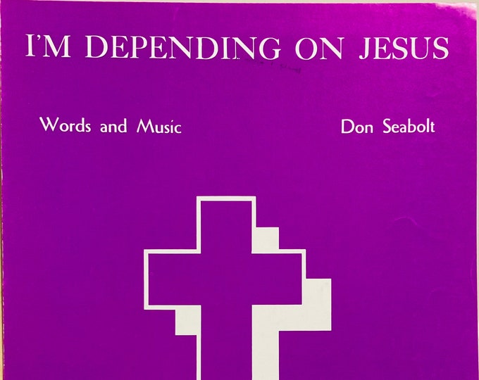 I'm Depending On Jesus   1974      Don Seabolt     Sacred Sheet Music