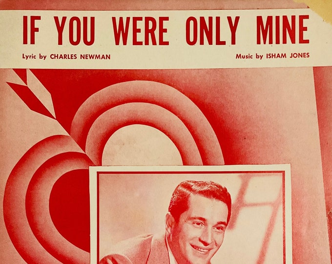If You Were Only Mine   1932   Perry Como   Charles Newman  Isham Jones    Sheet Music