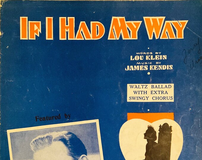 If I Had My Way   1940   Bing Crosby   Lou Klein  James Kendis    Sheet Music