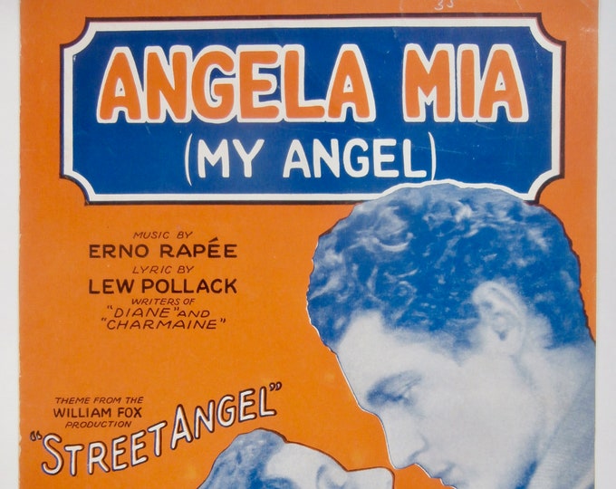 Angela Mia (My Angel)   1928   Janet Gaynor, Charles Farrell In Street Angel   Lew Pollack  Erno Rapee   Movie Sheet Music