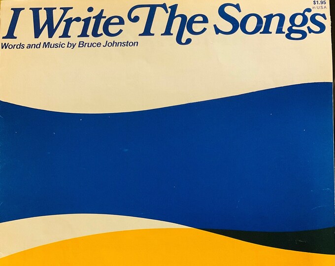 I Write The Songs   1974      Bruce Johnston     Current Sheet Music