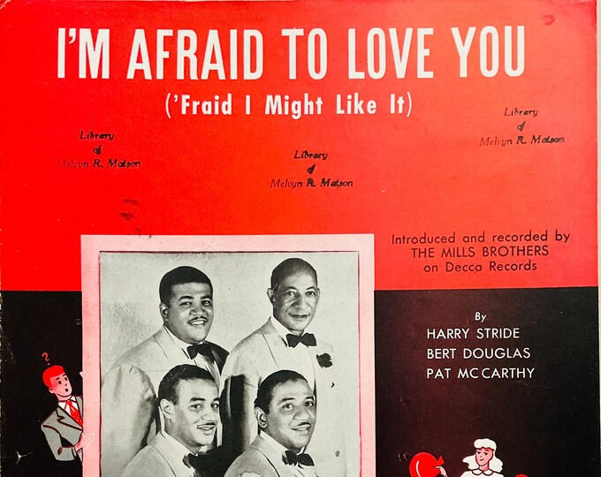 I'm Afraid To Love You ('Fraid I Might Like It)   1946   The Mills Brothers   Harry Stride  Bert Douglas Pat McCarthy    Sheet Music