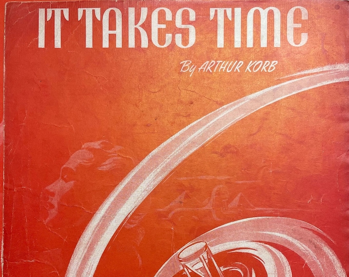 It Takes Time   1947   Two-Color Drawing - Photo -    Ray Dorey   Arthur Korb      Sheet Music