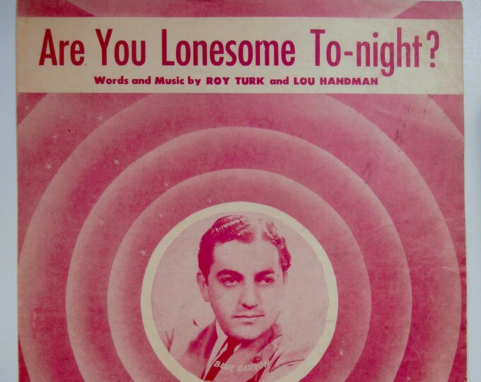 Are You Lonesome To-Night?   1926   Blue Barron   Roy Turk  Lou Handman    Sheet Music