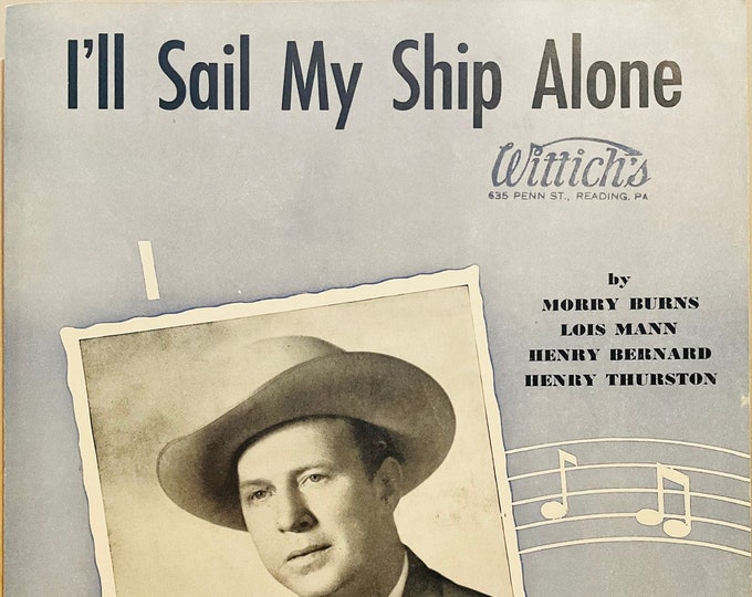 I'll Sail My Ship Alone   1950   Moon Mullican   Morry Burns  Lois Mann    Sheet Music