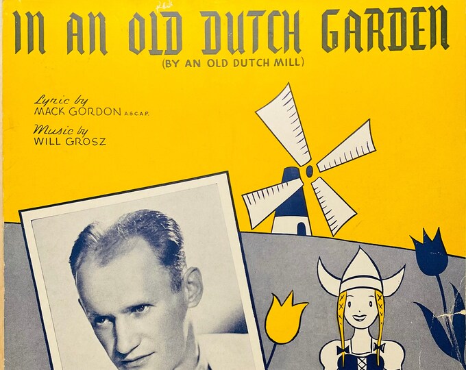 In An Old Dutch Garden (By An Old Dutch Mill)   1939   Henry King   Mack Gordon  Will Grosz    Sheet Music