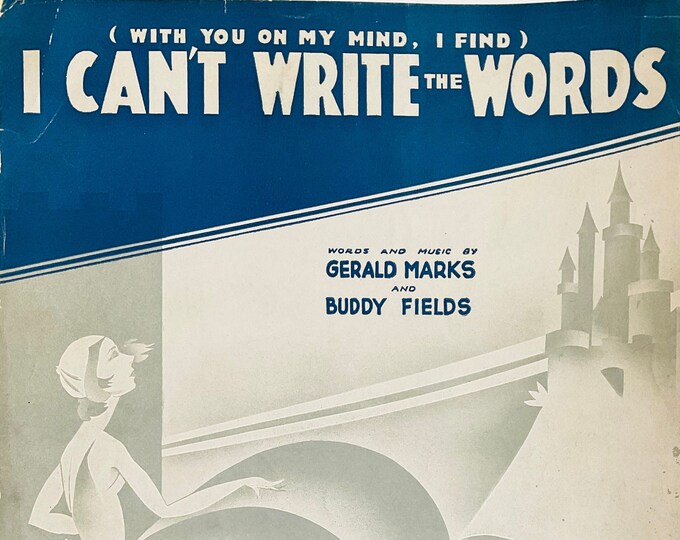 I Can't Write The Words (With You On My Mind, I Find)   1931      Gerald Marks  Buddy Fields    Sheet Music
