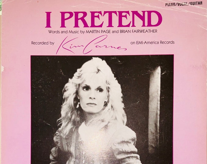 I Pretend   1984   Kim Carnes   Martin Page  Brian Fairweather   Current Sheet Music