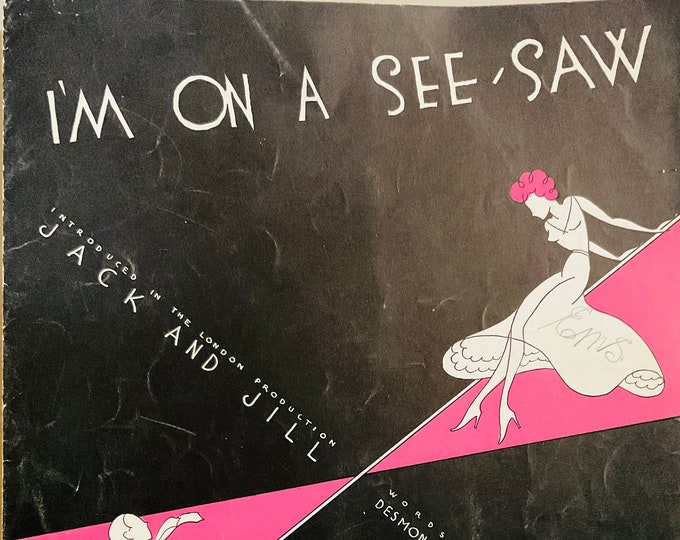I'm On A See-Saw   1934   Jack And Jill   Desmond Carter  Vivian Ellis    Sheet Music