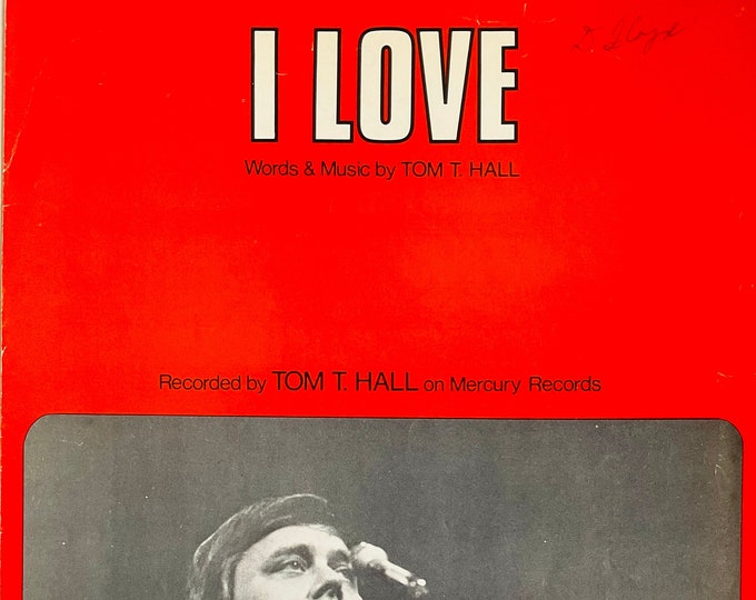 I Love   1974   Tom T. Hall   Tom T. Hall     Country Sheet Music