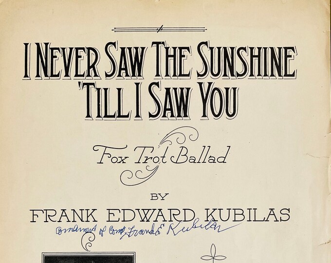 I Never Saw The Sunshine 'Till I Saw You   1929      Frank Edward Kubilas      Sheet Music