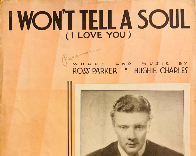 I Won't Tell A Soul (I Love You)   1938   Dick Todd   Ross Parker  Hughie Charles    Sheet Music