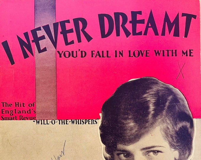 I Never Dreamt (You'd Fall In Love With Me)   1928   Margaret Schilling   Donovan Parsons  Vivian Ellis    Sheet Music