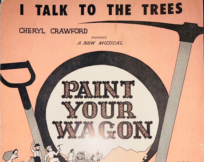 I Talk To The Trees   1951   "Paint Your Wagon"   Frederick Loewe  Alan Jay Learner   Dance Orchestra Sheet Music