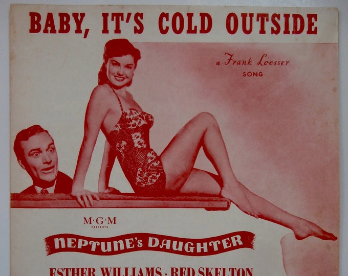 Baby, It's Cold Outside   1949   Ester Williams, Red Skelton In Neptune’s Daughter   Frank Loesser     Movie Sheet Music
