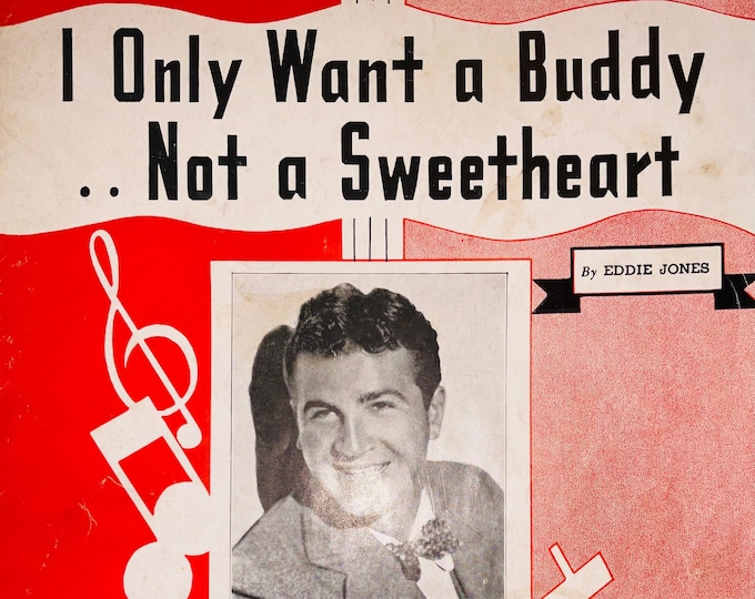 I Only Want A Buddy ... Not A Sweetheart   1932   Dick Jurgens   Eddie Jones      Sheet Music