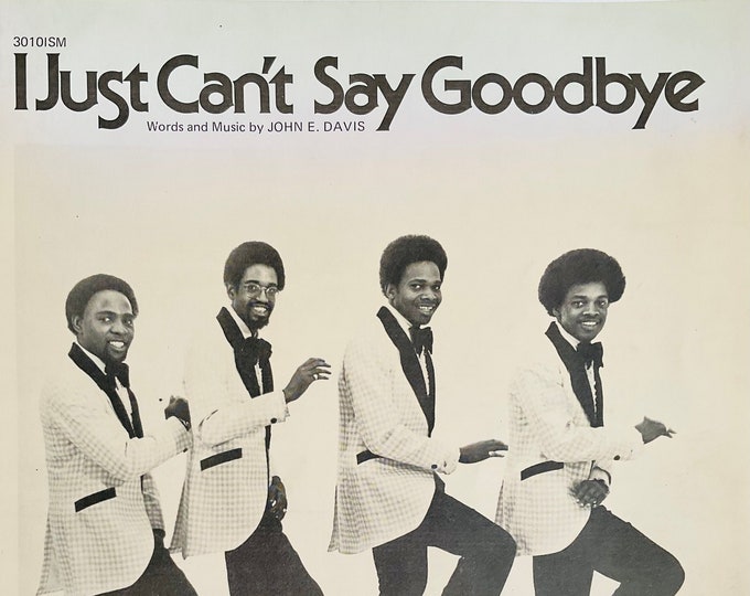 I Just Can't Say Goodbye   1974   Philly Devotions   John E. Davis     Current Sheet Music