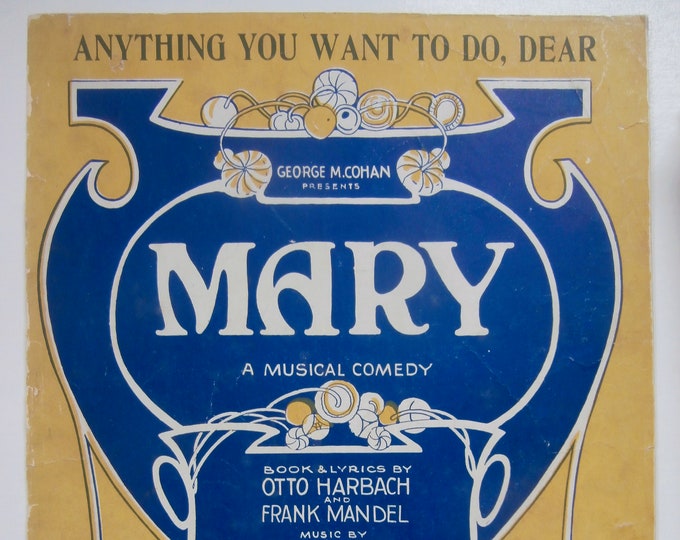 Anything You Want To Do, Dear   1920   Mary   Otto Harbach  Frank Mandel     Stage Production Sheet Music
