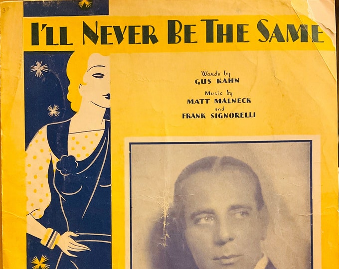 I'll Never Be The Same   1932   Earl Burtnett   Gus Kahn  Mat Malneck    Sheet Music