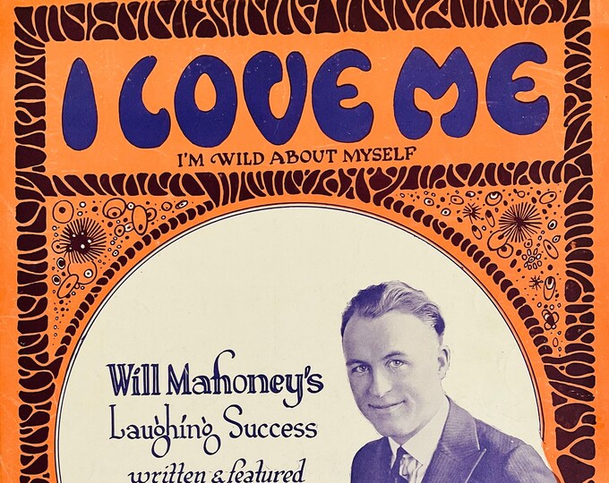 I Love Me (I'm Wild About Myself)   1923   Willie Howard In Passing Show - 1922   Edwin J. Weber  Jack Hoins    Sheet Music