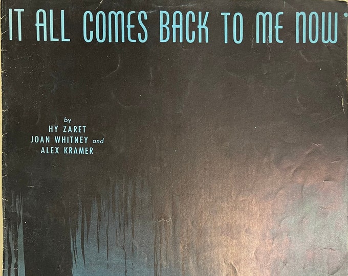 It All Comes Back To Me Now   1940   Artwork      Hy Zaret  Joan Whitney    Sheet Music