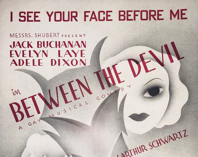 I See Your Face Before Me   1937   Between The Devil - A Gay Musical Comedy   Howard Dietz  Arthur Schwartz    Sheet Music