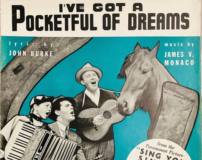 I've Got A Pocketful Of Dreams   1938   Bing Crosby, Fred Macmurray, Ellen Drew In Sing You Sinners  John Burke James V. Monaco  Sheet Music