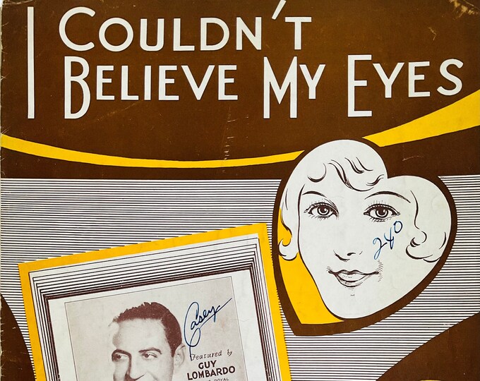 I Couldn't Believe My Eyes   1935   Guy Lombardo   Walter G. Samuels  Leonard Whitcup    Sheet Music