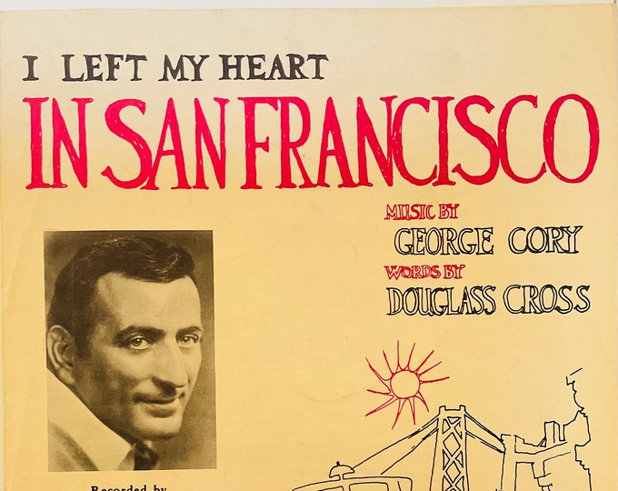 I Left My Heart In San Francisco   1954   Tony Bennett   Douglass Cross  George Cory    Sheet Music