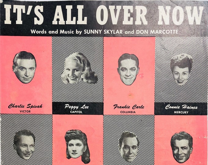 It's All Over Now   1946   Photo -    Charlie Spivak, Peggy Lee, Frankie Carle, More   Sunny Skylar  Don Marcotte    Sheet Music