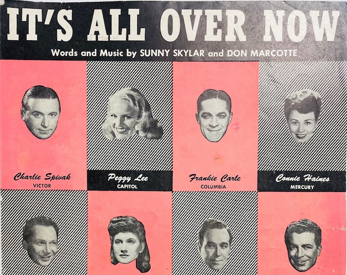 It's All Over Now   1946   Photo -    Charlie Spivak, Peggy Lee, Frankie Carle, More   Sunny Skylar  Don Marcotte    Sheet Music