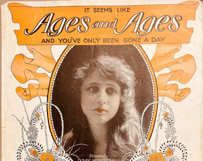 It Seems Like Ages And Ages And You've Only Been Gone A Day   1920   Artwork - Photo -  Claire Mersereau   Kendis and Brockman   Sheet Music