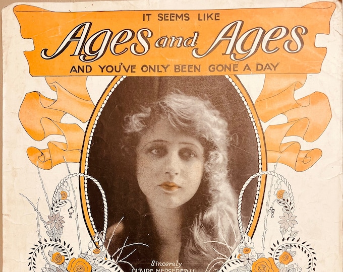 It Seems Like Ages And Ages And You've Only Been Gone A Day   1920   Artwork - Photo -  Claire Mersereau   Kendis and Brockman   Sheet Music