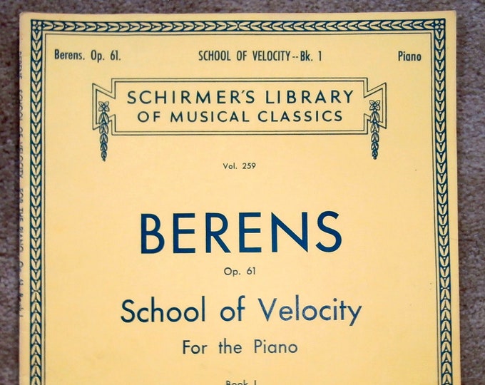 Berens   School Of Velocity   For The Piano   Book I  Schirmer's Library Vol.259      Piano Studies