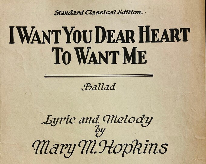 I Want You Dear Heart To Want Me   1924      Mary M. Hopkins      Sheet Music