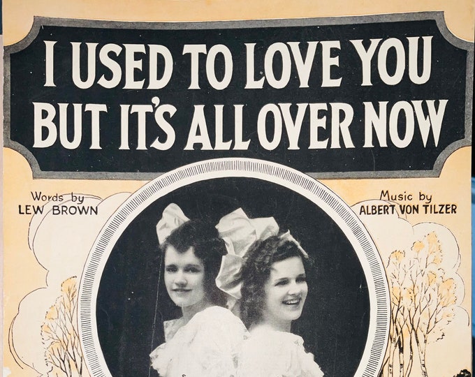 I Used To Love You But It's All Over Now   1920   Mccarthy Sisters   Lew Brown  Albert Von Tilzer    Sheet Music