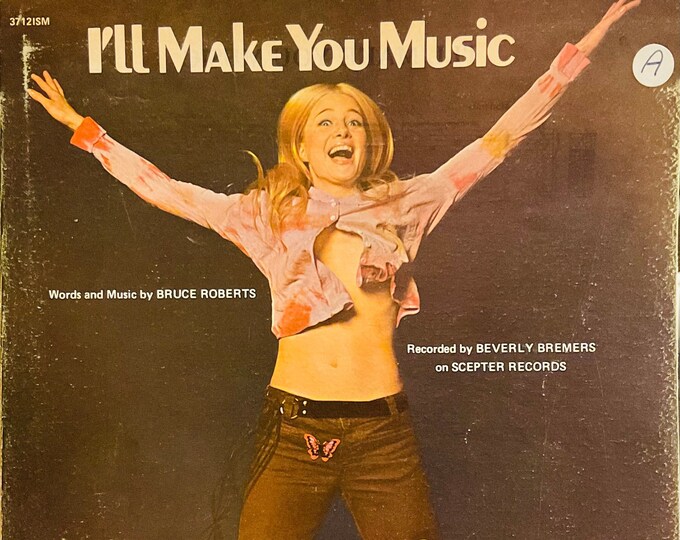 I'll Make You Music   1972   Beverly Bremers   Bruce Roberts     Current Sheet Music