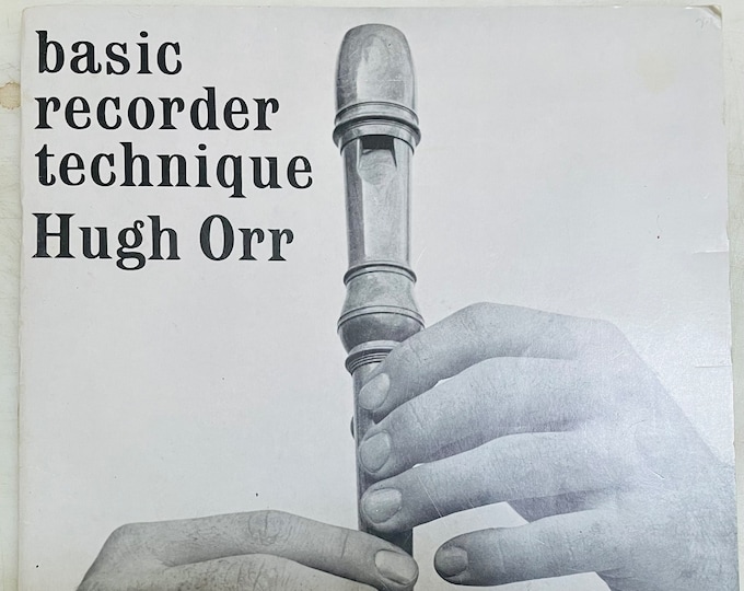 Basic Recorder Technic  Volume I  For Soprano Recorder     Hugh Orr   Recorder   Instructional Method