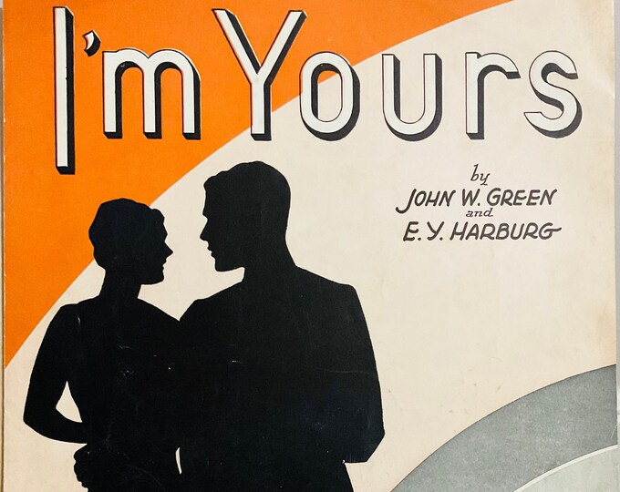 I'm Yours   1930   Lester Allen In Leave It To Lester   John W. Green  E.Y. Harburg    Sheet Music