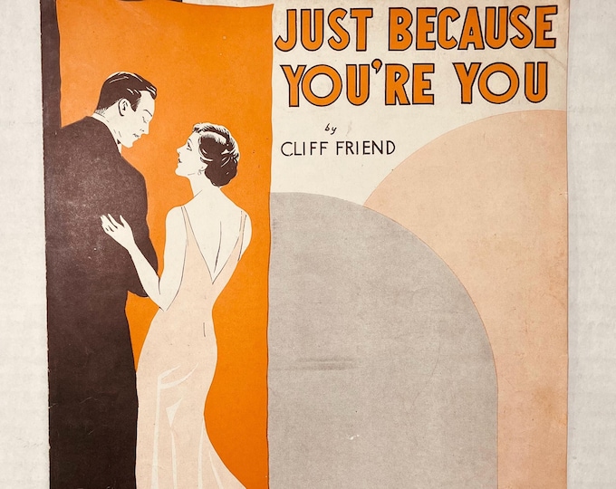 Just Because You're You   1932   Artwork      Cliff Friend      Sheet Music