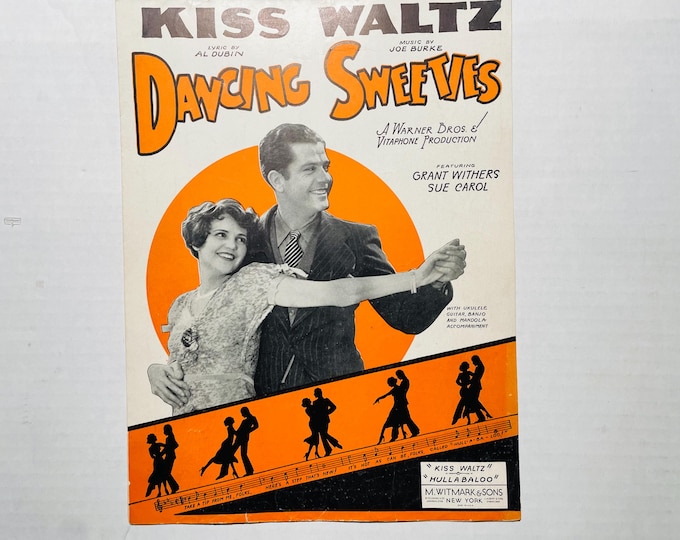 Kiss Waltz   1930   Movie Actors -    Grant Withers, Sue Carol In The Dancing Sweeties   Al Dubin  Joe Burke    Sheet Music