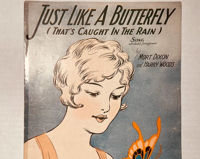 Just Like A Butterfly (That's Caught In The Rain)   1927   Artwork -       Mort Dixon  Harry Woods    Sheet Music