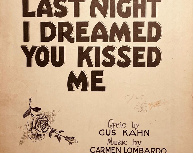 Last Night I Dreamed You Kissed Me   1928   Black & White      Gus Kahn  Guy Lombardo    Sheet Music