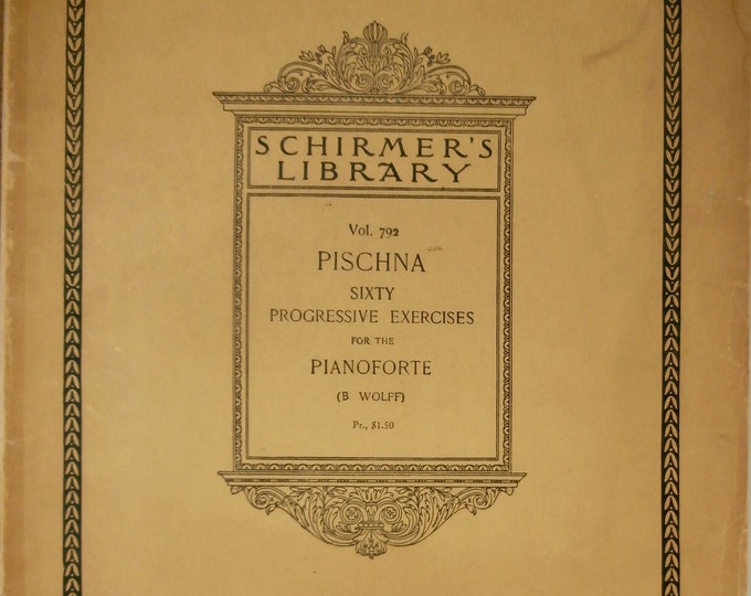 Pischna   Sixty Progressive Exercises   For The Pianoforte  Schirmer's Library Vol.792      Piano Exercises