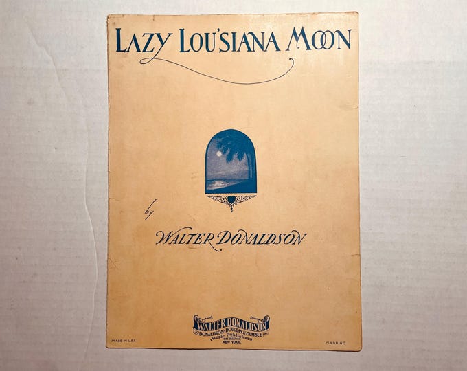 Lazy Lou'siana Moon   1930   Artwork      Walter Donaldson      Sheet Music
