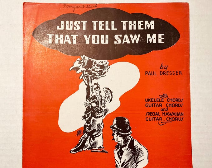 Just Tell Them That You Saw Me   1936   Two-Color Drawing      Paul Dresser      Sheet Music