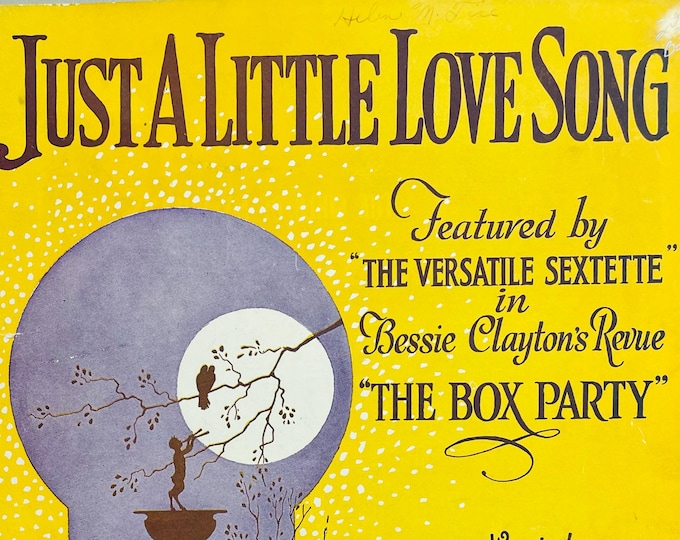 Just A Little Love Song   1922   Featured By 'The Versatile Sextettte' In The Revue The Box Party   Joe Young  Sam M. Lewis    Sheet Music
